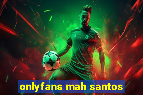 onlyfans mah santos